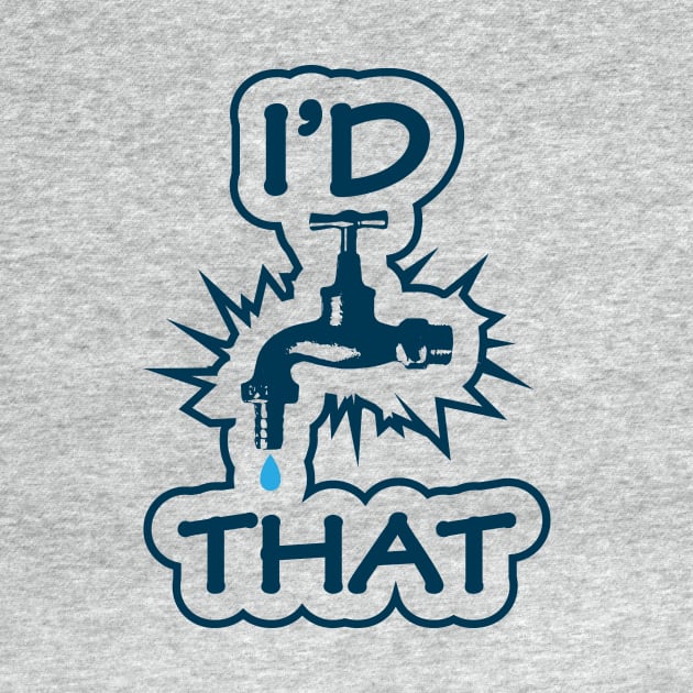 Witty I'd Tap That Meme Plumber Gifts T-Shirt Cool Plumber Handyman Gift Shirt With Funny Sarcasm / Tap That Ass / Caution: Edgy Water Tap by TheCreekman